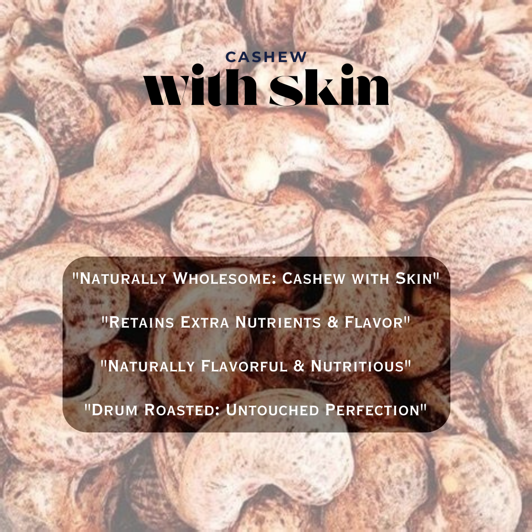 Goan Harvest BOLD Cashew with Skin (Drum Roasted)