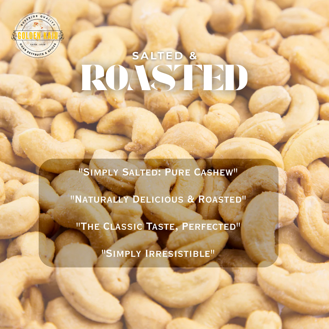Goan Salted Roasted Cashews - Pure & Natural